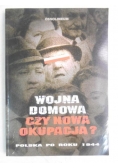 Wojna domowa czy nowa okupacja? Polska po roku 1944