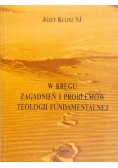 W Kregu Zagadnień i Problemów Teologii Fundamentalnej