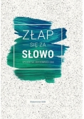 Złap się za słowo. Sposób na 365 dobrych dni
