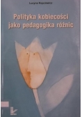 Polityka kobiecości jako pedagogika różnic