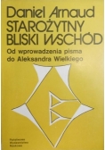 Starożytny Bliski Wschód. Od wprowadzenia pisma do Aleksandra Wielkiego