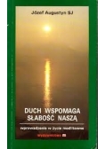 Duch wspomaga słabość naszą