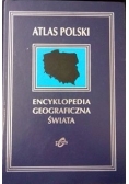 Atlas Polski. Encyklopedia geograficzna świata