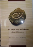 ...Bo Twoje imię szlachetne chrześcijanin...