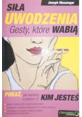 Siła uwodzenia Gesty, które wabią