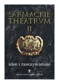 Sarmackie Theatrum II. Idee i rzeczywistość