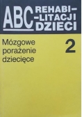 ABC rehabilitacji dzieci  mózgowe porażenie dziecięce