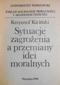 Sytuacje zagrożenia a przemiany idei moralnych