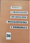 Studia i materiały do dziejów Wielkopolski i Pomorza 36