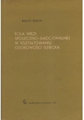 Rola wiezi społeczno - emocjonalnej w kształtowaniu osobowości dziecka