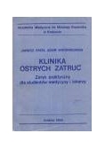 Klinika ostrych zatruć. Zarys praktyczny dla studentów medycyny i lekarzy