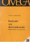 Instynkt czy doświadczenie. Zachowanie się zwierząt