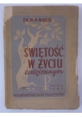Nailis M. A. - Świętość w życiu codziennym, 1947 r.