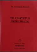 To Chrystus przechodzi