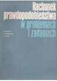 Rachunek prawdopodobieństwa w problemach i zadaniach