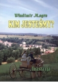 Kim jesteśmy ?