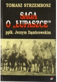 Saga o "Łupaszce" ppłk. Jerzym Dąmbrowskim