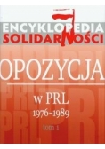 Encyklopedia Solidarności Opozycja w PRL 1976-1989 t.1