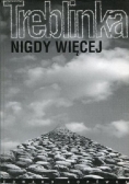 Treblinka. Nigdy więcej