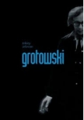 Grotowski.Teksty zebrane