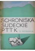 Moskała E. - Schroniska sudeckie PTTK
