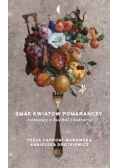 Smak kwiatów pomarańczy.