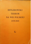 Hitlerowski terror na wsi polskiej 1939 1945