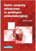 Ostre zespoły wieńcowe w praktyce ambulatoryjnej