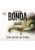 Tylko martwi nie kłamią  Audiobook