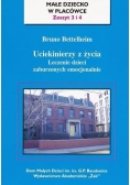 Uciekinierzy z życia. Leczenie dzieci zaburzonych emocjonalnie (fragmenty)