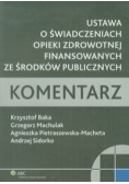 Ustawa o świadczeniach opieki zdrowotnej finansowanych ze środków publicznych Komentarz