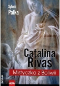 Znaki. Catalina Rivas. Mistyczka z Boliwii