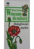 Wracamy do natury dolegliwości męskie