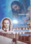 Chryste dźwigający krzyż Tyś jest moją siłą, nadzieją, odwagą i męstwem