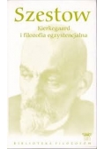 Szestow Kierkegaard i filozofia egzystencjalna