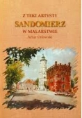 Z teki artysty. Sandomierz w Malarstwie