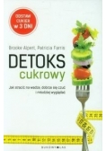 Detoks cukrowy Jak stracić na wadze, dobrze się czuć i młodziej wyglądać