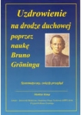 Uzdrowienie na drodze duchowej poprzez naukę Bruno Groninga