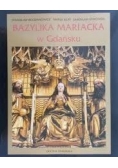 BAZYLIKA MARIACKA  w Gdańsku