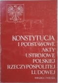 Konstytucja i podstawowe akty ustrojowe Polskiej Rzeczypospolitej Ludowej