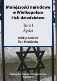 Mniejszości narodowe w Wielkopolsce i ich dziedzictwo Tom I Żydzi