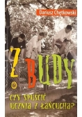 Z budy. Czy spuścić ucznia z łańcucha?