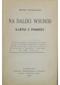 Na daleki wschód Kartki z podróży 1904 r.