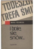 I boję się snów...