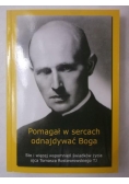 Pomagał w sercach odnajdywać Boga