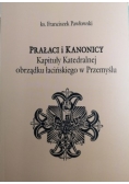 Prałaci i kanonicy Kapituły Katedralnej obrządku łacińskiego w Przemyślu