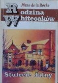 Rodzina Whiteoaków Stulecie Jalny