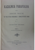 Kazalnica Parafialna czyli zbiór nauk, Tom I, 1906 r.