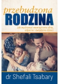 Przebudzona Rodzina Jak wychować wewnętrznie silne odporne i świadome dziecko