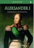 Aleksander I Pogromca Napoleona